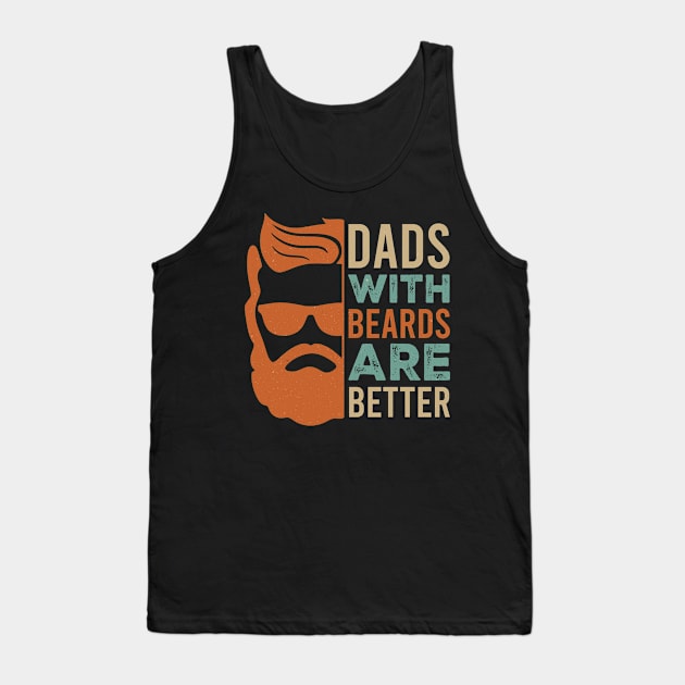 Dads with beards are better Tank Top by NUNEZ CREATIONS